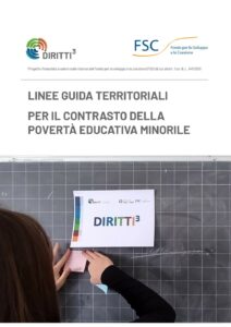 Diritti³ - LINEE GUIDA TERRITORIALI PER IL CONTRASTO DELLA POVERTÀ EDUCATIVA MINORILE